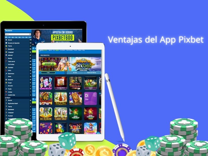 Ventajas de descargar la app Pixbet