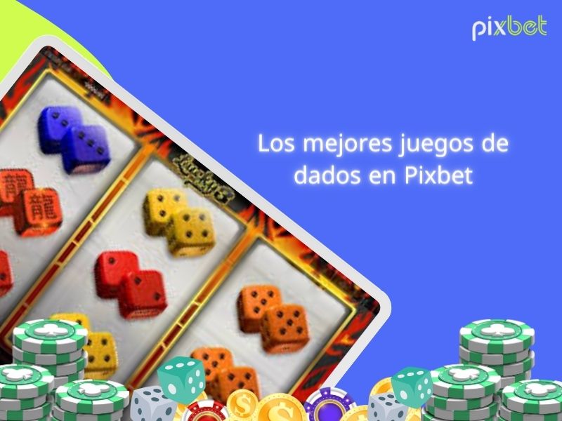 Títulos de juegos de dados en Pixbet