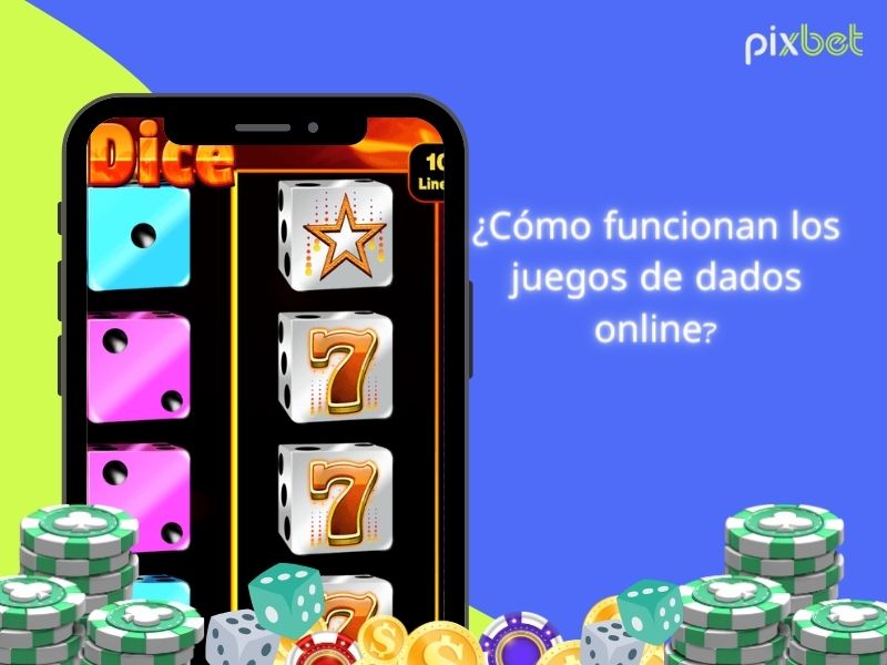 Qué identifica a los juegos de dados en Pixbet