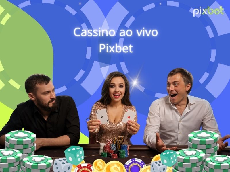 Cassino ao vivo Pixbet